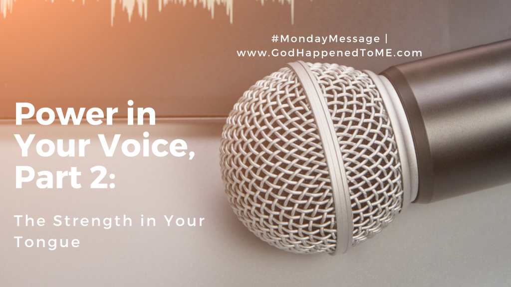 Power in your Voice, Part 2: The Strength of your Tongue