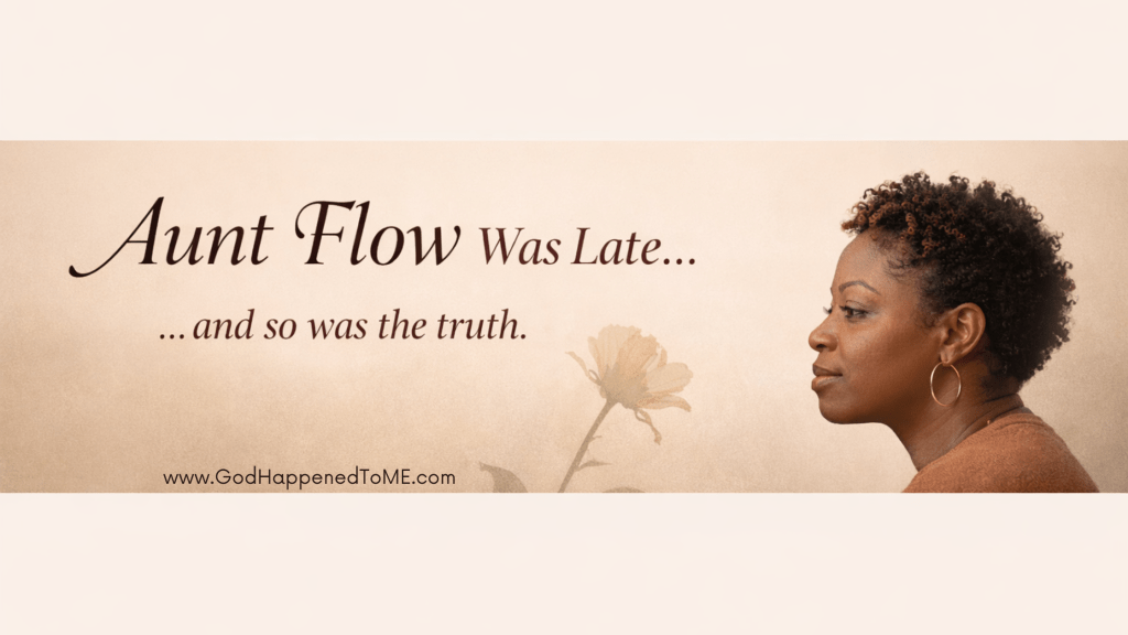 Aunt Flow was Late…