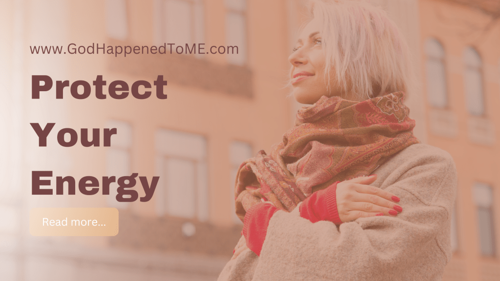 Protect your energy!