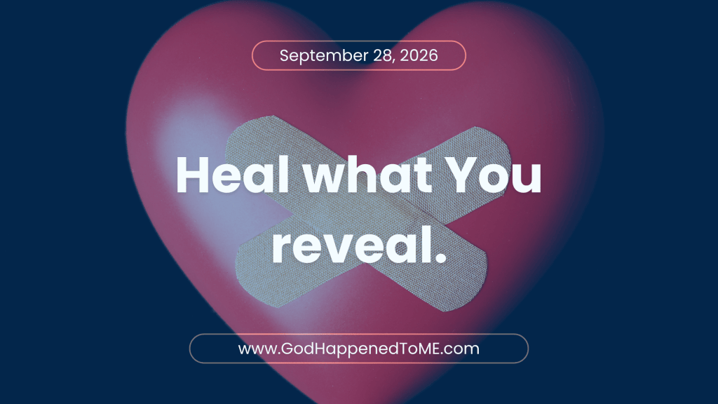 Heal what You&nbsp;reveal.